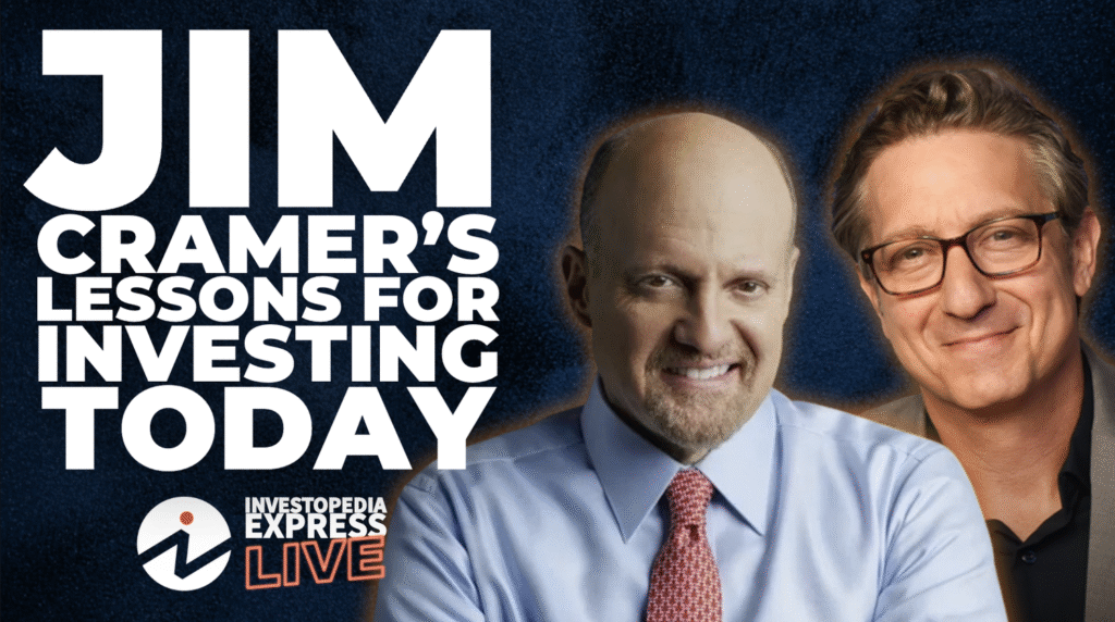 Jim Cramer’s Lessons for Investing in Any Market Jim Cramer’s Lessons for Investing in Any Market